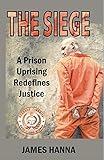 The Siege: A Prison Uprising Redefines Justice