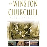 Sir Winston Churchill: His Life and His Paintings