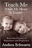 Paperback Teach Me While My Heart Is Tender Book