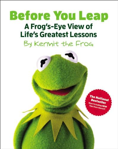 Before You Leap: A Frog's-Eye View of Life's Greatest Lessons Hardcover – 6 Nov. 2012