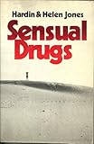 Sensual Drugs : Deprivation and Rehabilitation of the Mind, Jones, H. B. and Jones, Helen C., 0521290775