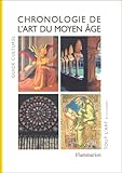 Guide culturel : Chronologie de l'art du Moyen-Âge by 