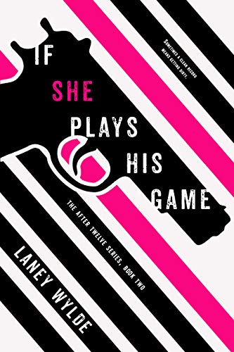 If She Plays His Game (The After Twelve Series Book 2)
