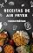 Livro Receitas de Air Fryer: Fáceis e Práticas (Receitas Fáceis e Práticas)