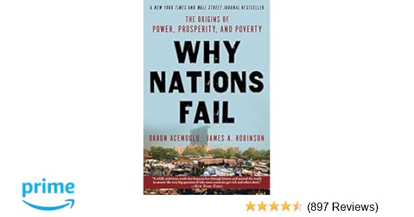 Why Nations Fail The Origins Of Power Prosperity And - 