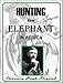 Hunting the Elephant in Africa, and Other Recollections of Thirteen Years' Wanderings