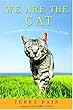 We Are the Cat: Life Through the Eyes of the Royal Feline