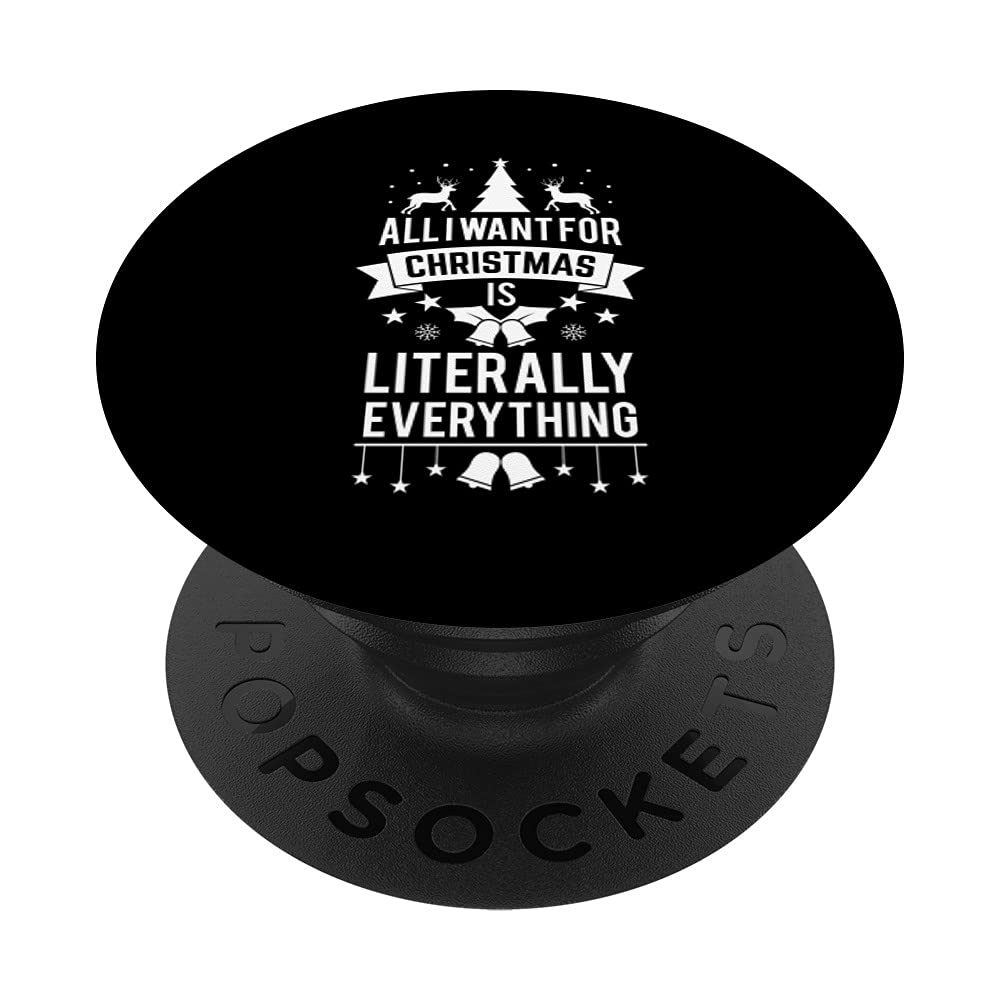 All I want for Christmas is literally everything funniest PopSockets Swappable PopGrip