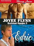 Edric [Resistant Omegas 3] (Siren Publishing Menage Amour ManLove)