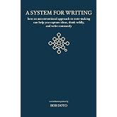 A System for Writing: How an Unconventional Approach to Note-Making Can Help You Capture Ideas, Think Wildly, and Write Constantly - A Zettelkasten Primer