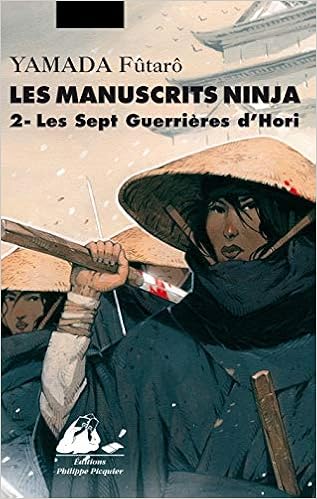 Amazon Fr Les Manuscrits Ninja Tome 2 Les Sept Guerrieres D Hori Yamada Futaro Machida Momomi Honnore Patrick Livres