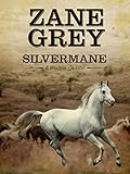 Silvermane: A Western Quartet by Zane Grey, Jon Tuska