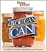 Better Homes and Gardens You Can Can: A Guide to Canning, Preserving, and Pickling (Better Homes and by 