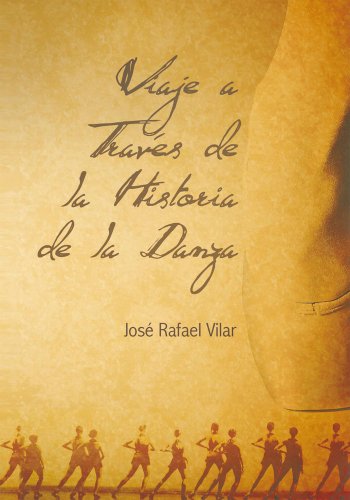Viaje a Través De La Historia De La Danza (Spanish Edition)