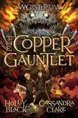 Holly Black: The Copper Gauntlet (Magisterium, Book 2) (Hardcover); 2015 Edition
