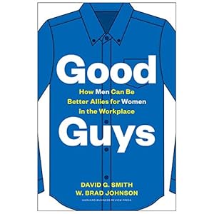 Good Guys: How Men Can Be Better Allies for Women in the Workplace