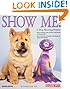 Show Me!: A Dog Showing Primer