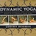Dynamic Yoga: The Ultimate Workout that Chills Your Mind as it Charges Your Body by