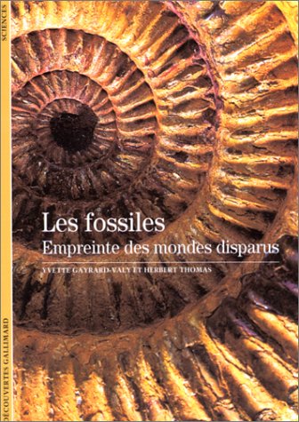 Les Fossiles : Empreinte des mondes disparus by Yvette Gayrard-Valy, Herbert Thomas