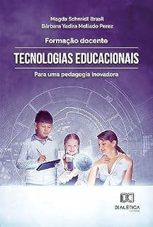 Formação Docente: tecnologias educacionais para uma pedagogia inovadora
