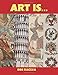 Art Is... (Bob Raczka's Art Adventures)