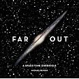 Far Out: A Space-Time Chronicle