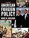 American Foreign Policy: The Dynamics of Choice in the 21st Century