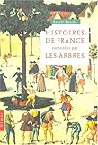 Histoires de France racontées par les arbres (French Edition) by 