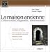 La Maison ancienne : Construction, diagnostic, interventions by 