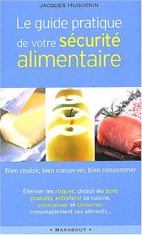 Le  guide pratique de votre sécurité alimentaire
