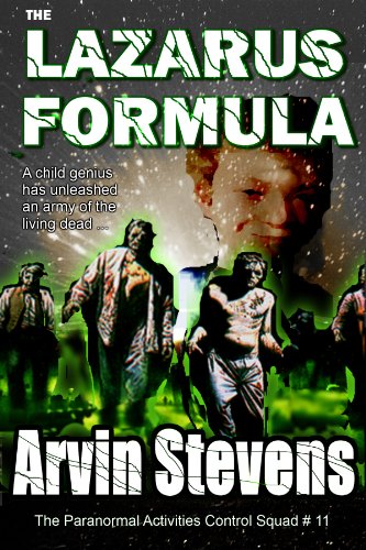 The Lazarus Formula (The Paranormal Activities Control Squad Book 11)