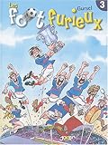 Les Foot furieux T03 (KE.BANDE DESSI.) (French Edition) by