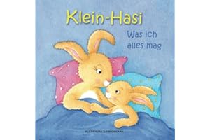 Klein-Hasi - Was ich alles mag. Ein Bilderbuch für die Kleinsten.