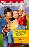 Front cover for the book Code Name: Cowboy by Carla Cassidy