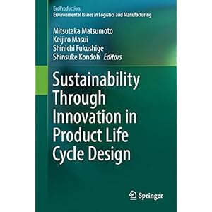 Sustainability Through Innovation in Product Life Cycle Design (EcoProduction)