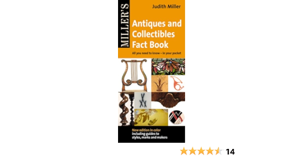 Miller S Antiques And Collectibles Fact Book All You Need To Know In Your Pocket Miller S Antiques Collectibles Fact Book All You Need To Miller Judith 9781845334277 Amazon Com Books