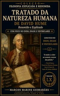 Livro Tratado da Natureza Humana de David Hume: Resumido e Explicado (COLEÇÃO FILOSOFIA EXPLICADA E RESUMIDA Livro 60)