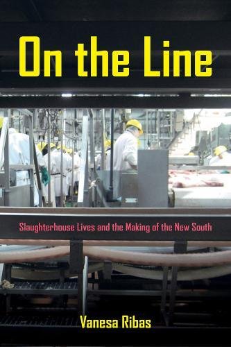 On the Line: Slaughterhouse Lives and the Making of the New South - //medicalbooks.filipinodoctors.org