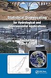 Statistical Downscaling for Hydrological and Environmental Applications by Taesam Lee, Vijay P. Singh