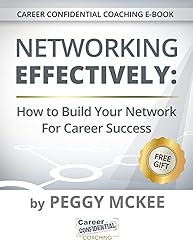 Networking Effectively: How to Build Your Network for Career Success (Career Confidential Coaching Series Book 1)