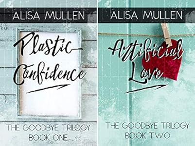 Amazon Com Artificial Love Good Bye Trilogy Book 2 Ebook Mullen Alisa Lamothe Dana Montgomery Kellie Kindle Store