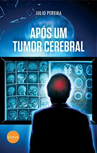 APÓS UM TUMOR CEREBRAL (Portuguese Edition)