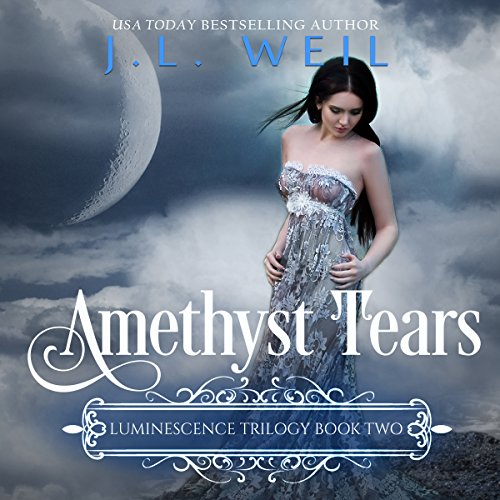 Amethyst Tears: Luminescence Trilogy, Book 2