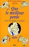 Que le meilleur perde: Éloge de la défaite en politique : suite (French Edition) by 