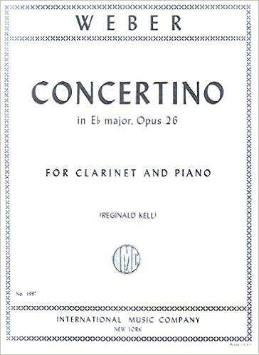 ウェーバー 小協奏曲 クラリネット コンチェルティーノ 変ホ長調 Op 26 インターナショナル ミュージック社 クラリネットとピアノ 本 通販 Amazon