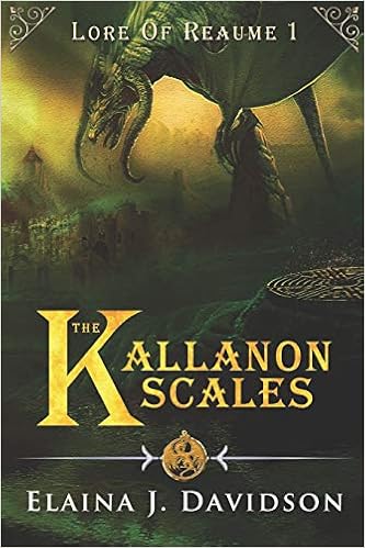 The Kallanon Scales Lore Of Reaume Volume 1 Elaina J Davidson