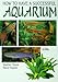 How to Have a Successful Aquarium: The T.F.H. Book of Aquarium Science, Fishes--Water Plants--Water by
