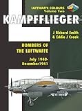 Kampfflieger -Bombers of the Luftwaffe July 1940-December 1941,Volume 2 (Luftwaffe Colours)