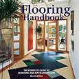 The Flooring Handbook: The Complete Guide to Choosing and Installing Floors