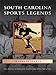 South Carolina Sports Legends (Images of Sports) by 